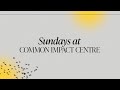 Sunday service live from cgmi common impact centre