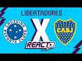 CRUZEIRO x BOCA JUNIORS - Copa Libertadores FSC React