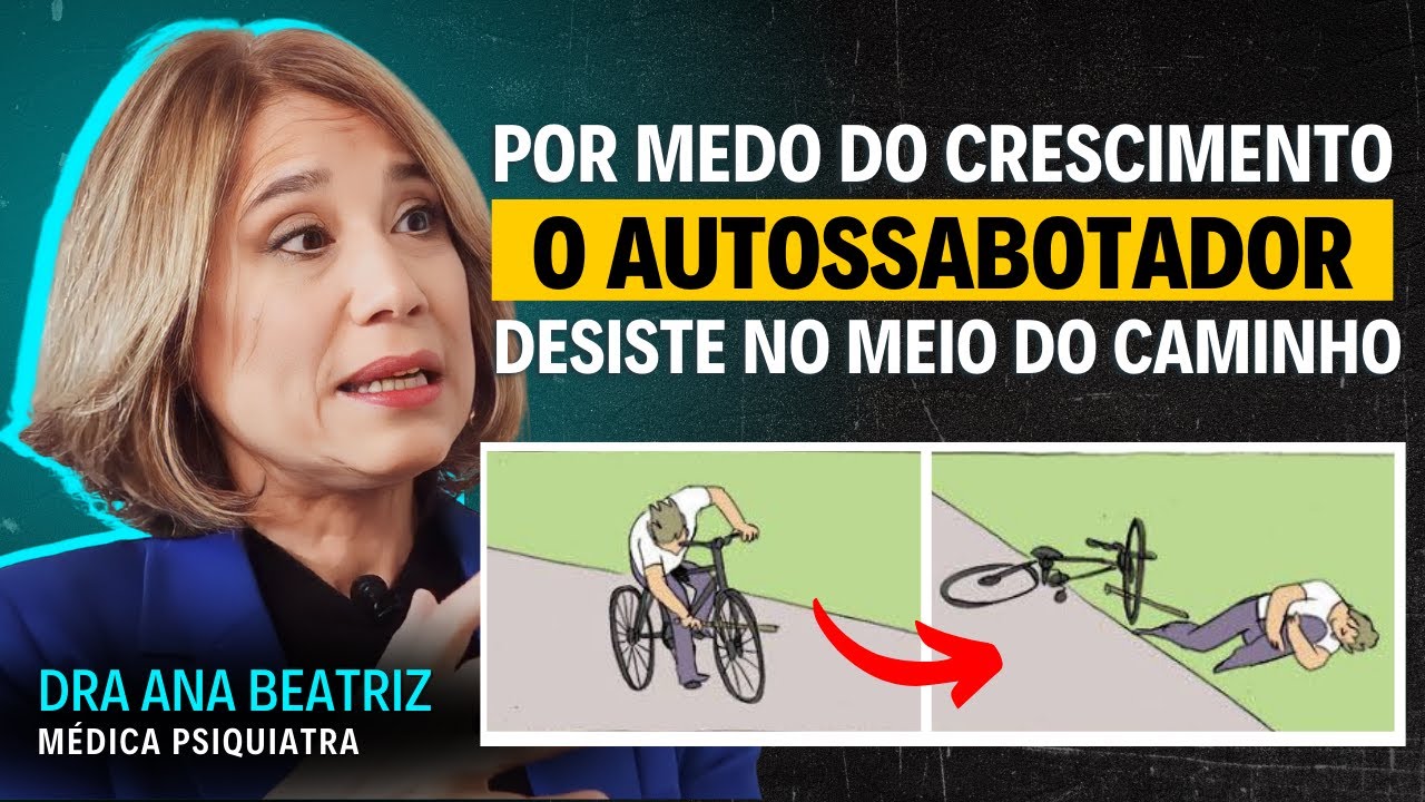 Como não SABOTAR o próprio SUCESSO (Autossabotagem) | Dr. Ana Beatriz ensina