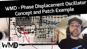 WMD Phase Displacement Oscillator Mkii (PDO mk2) - Phase Modulation Techniques