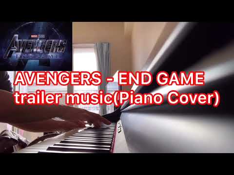 AVENGERS - END GAME - trailer music (Piano Cover) 【アベンジャーズ/エンドゲーム】 予告編のBGMを弾いてみた