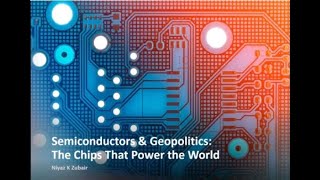 Semiconductors and Geopolitics: The Chips That Power the World