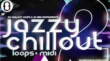 Jazzy Chillout Vol 2 loops, samples, and midi files
