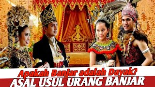 Apakah Suku Banjar Adalah Dayak? Ataukah Pembaruan Melayu Purba? Menelusuri Asal Usul Orang Banjar