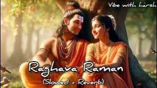 Raghava Raman || Raghav Rama Shree Raghu Rama Sita Bhi Rama || Malyalam Bhajan || Slowed   Reverb ||