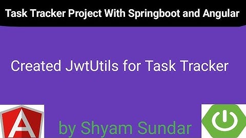 Created JwtUtils for Task Tracker ||07 || Shyam Sundar