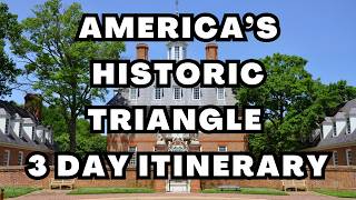 America's Historic Triangle 3 Day Itinerary (Williamsburg, Yorktown, Jamestown)