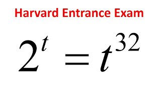Find the Value of 2^t = t^32 || Harvard University Entrance exam