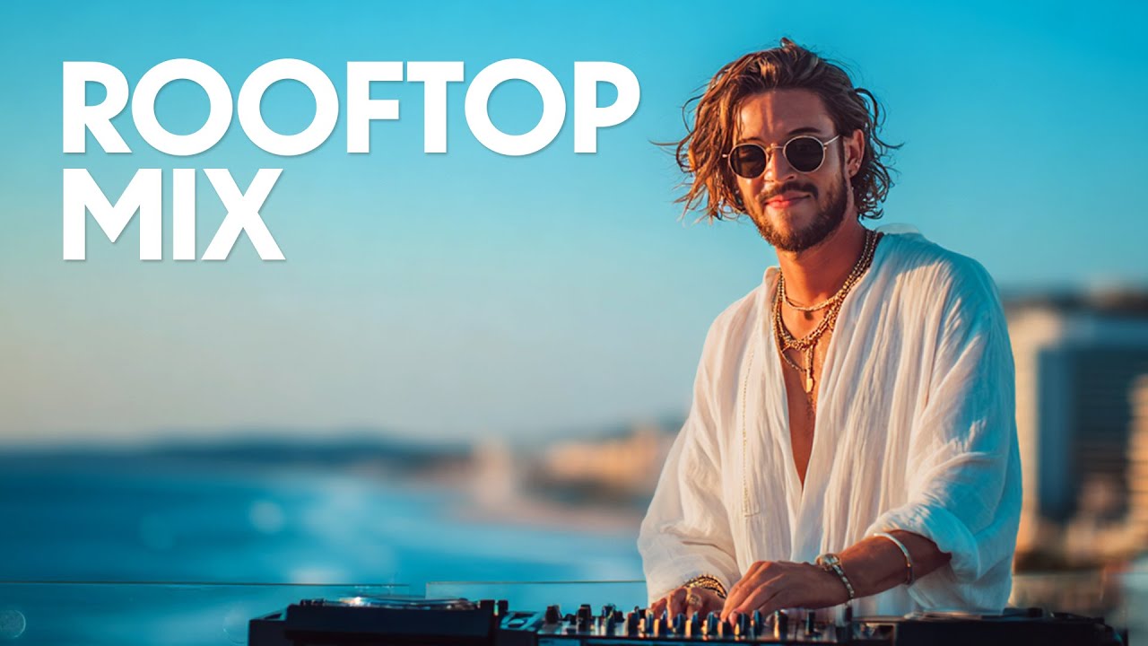 Rooftop Vibes 2025 ☀️ Urban Chill House Mix