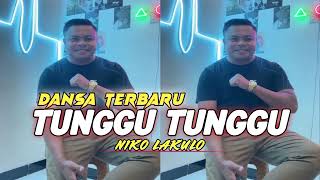 LAGU DANSA VIRAL TERBARU // TUNGGU TUNGGU // NIKO LAKULO