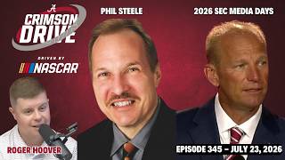 Crimson Drive - NASCAR #346 | Phil Steele Interview & Alabama Football at SEC Media Days | 7-23-26