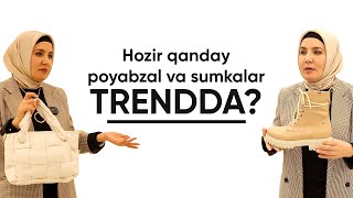 Hozir qanday poyabzal va sumkalar trendda? | Oydinoy Tuxtayeva