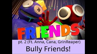 Rainbow Friends More like Bullying Friends (ft. Cana, Anna, CykB6r)