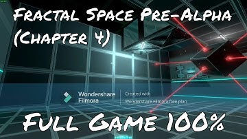 Fractal Space Pre-Alpha (Chapter 4) - Full Game 100%