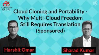 Cloud Cloning and Portability - Why Multi-Cloud Freedom Still Requires Translation (Sponsored)