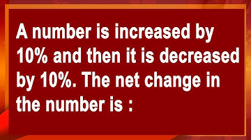 தமிழில் |  A number is increased by 10% and then it is decreased by 10%. The net change in the |