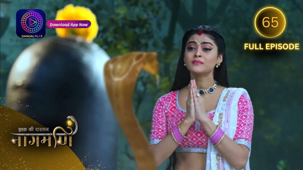 Full Episode - Ishq Ki Dastaan नागमणि  - 65 | Naagmani | Dangal 2