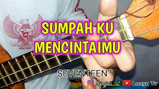 SUMPAH KU MENCINTAIMU - SEVENTEEN KENTRUNG COVER BY LTV