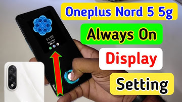 Oneplus nord 5 5g always on display, always on display setting in Oneplus nord 5 5g