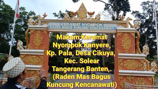 Download Lagu MAKAM KAROMAH RADEN MAS BAGUS KUNCUNG KENCANAWATI DENGAN SUMUR KAROMAHNYA MP3