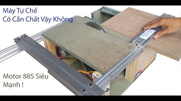 Chế Máy Cưa Bàn V2 - PHẦN 2 : Làm mặt bàn trượt và TEST Thử