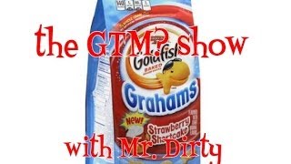 The Gtm? Show - Dfish Grahams Strawberry Shortcake