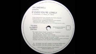 (2003) Joi Cardwell - If Ever You're Lonely [Victor Simonelli Original Stellar Mix]