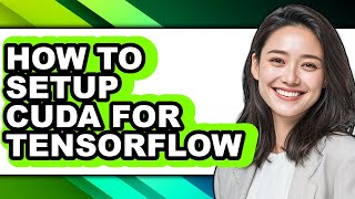 How To Setup Cuda For Tensorflow - Easy Guide