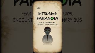 Intrusive Paranoia #2 Fear of a Supernatural encounter on an ordinary bus (Animation)