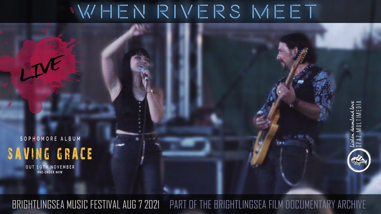 BRIGHTLINGSEA FILM   WHEN RIVERS MEET LIVE AUGUST 7 21