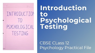 Introduction to Psychological Testing | Part-1 | Psychology Practical File Class 12
