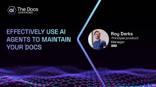 Roy Derks: Effectively use AI Agents to Maintain Your Docs