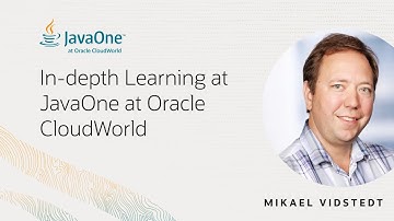 Mikael Vidstedt on in-depth learning at JavaOne at Oracle CloudWorld