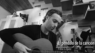 Video thumbnail of "Félix - El Péndulo de la Canción (Antílopez)"