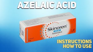 Azelaic acid (Skinoren gel) how to use: Uses, Dosage, Side Effects, Contraindications