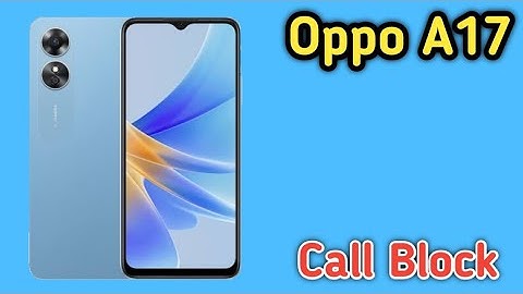 How To Block Unknown Call In Oppo A17, How To Block Call Setting In Oppo A17,