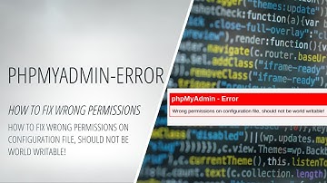 phpMyAdmin - How to Fix Error:Wrong Permissions on Configuration File, Should not be World Writable!