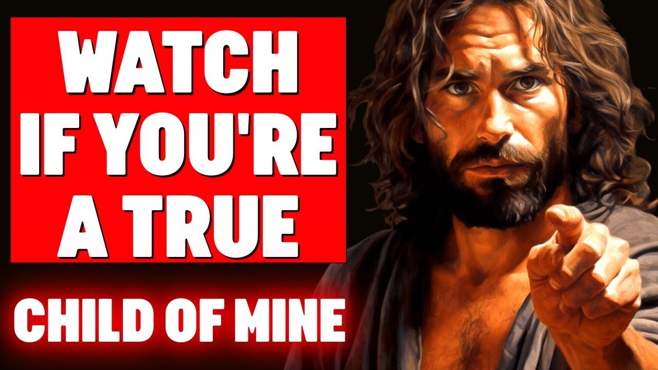 God Says Are You A True Child Of Mine? ❗ God Helps