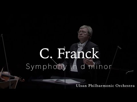 C. Franck | Symphony in d minor | 예술의전당 | 교향악축제 | 울산시립교향악단 | 프랑크 | 교향곡