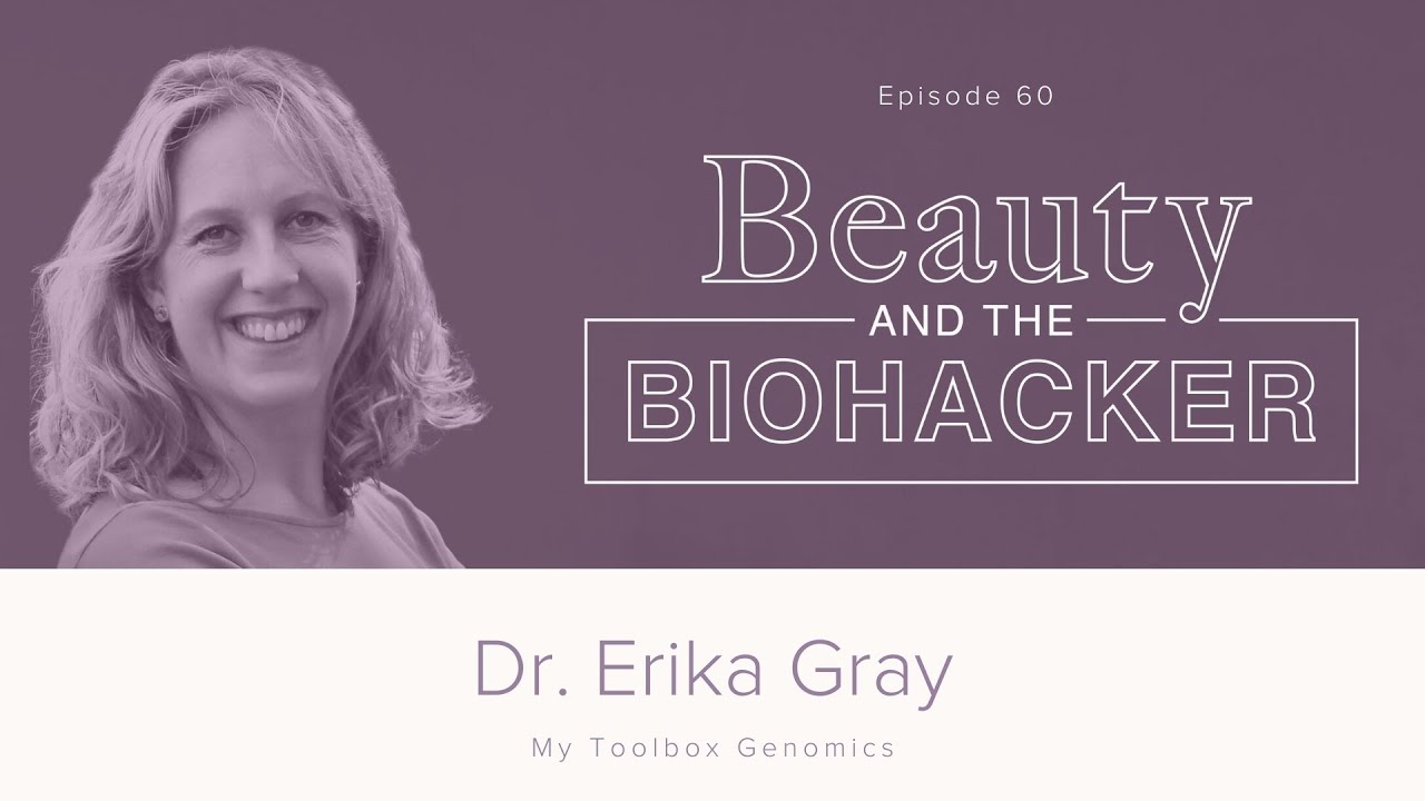 Your Genes Are Not Your Destiny with Dr. Erika Gray (My Toolbox Genomics)