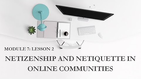 Module 7: Lesson 2 Netizenship and Netiquette in Online Communities | Evelyn Mara Villas