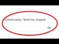 How To Fix Unfortunately TikTok Has Stopped Error || Android Mobile