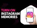 How to Turn On Instagram Memories