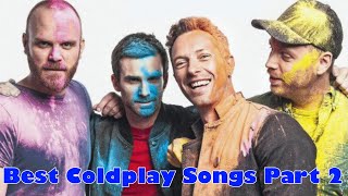 Top 28 Best Coldplay Songs (Part 2)