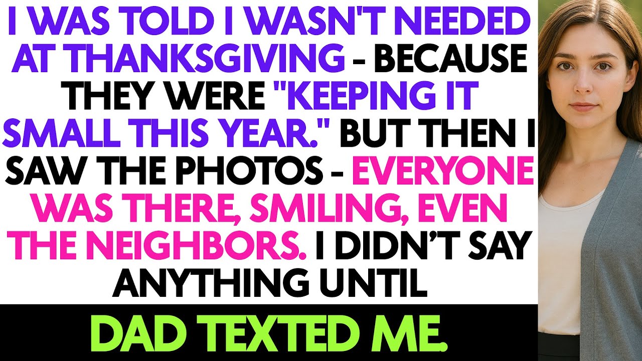 I Was Told I Wasn't Needed At Thanksgiving — Because They Were 