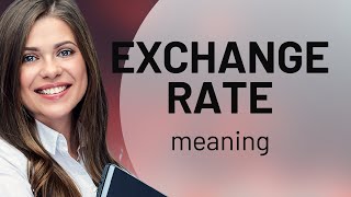 Understanding Exchange Rates: A Guide for English Learners