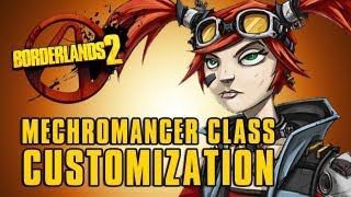 Borderlands 2 - Mechromancer Class Customization!!!