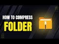 How to Compress a Folder into a ZIP File | Easy Step-by-Step Tutorial