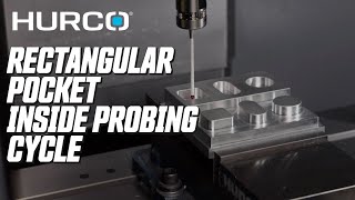 Rectangular Pocket Inside Probing Cycle - Hurco CNC Control Tutorial Series