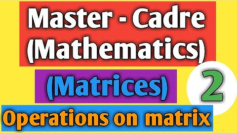 Operations on matrix for master cadre by Kk paathshala